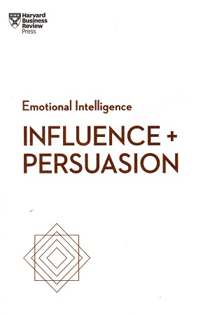 [9781633693937] Influence and Persuasion (HBR Emotional Intelligence Series)