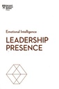 Leadership Presence (HBR Emotional Intelligence Series)