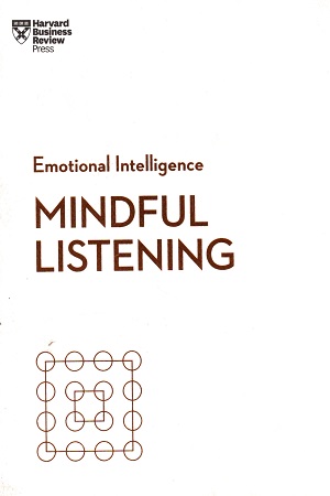 [9781633696679] Mindful Listening (HBR Emotional Intelligence Series)