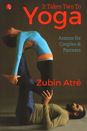 [9788129139672] It Takes Two to Yoga: Asanas for Couples & Partners