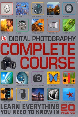 [9780241186091] Digital Photography Complete Course: Learn Everything You Need to Know in 20 Weeks