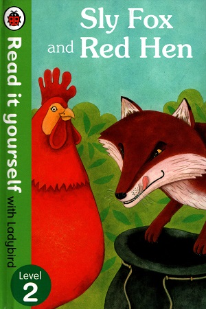 [9780723272816] Sly Fox And Red Hen - Read it yourself with Ladybird: Level 2