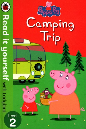 [9780723295303] Peppa Pig: Camping Trip - Read it yourself with Ladybird: Level 2