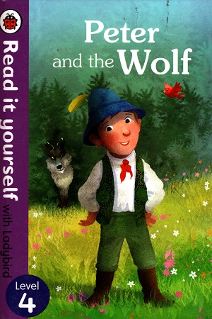 [9780723280682] Peter and the Wolf - Read it yourself with Ladybird: Level 4
