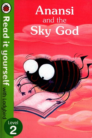[9780723280637] Read It Yourself with Ladybird: Anansi and the Sky God - Level 2