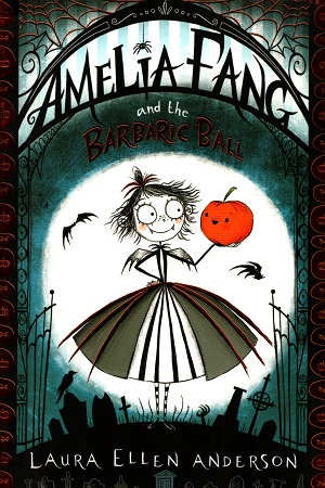 [9781405286725] Amelia Fang and the Barbaric Ball
