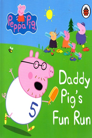 [9781409304869] Peppa Pig: Daddy Pig's Fun Run