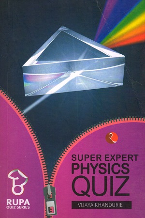 [9788129108500] Super Expert Physics Quiz