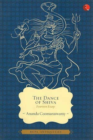 [9788129120908] The Dance of Shiva: Fourteen Essays