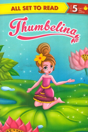 [9789384625177] All set to Read - Level 5 Can't stop Reading: Thumbelina