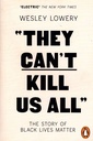 They Can't Kill Us All: The Story of Black Lives Matter