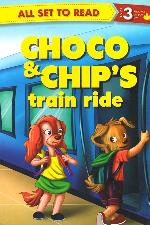 [9789384625108] All set to Read - Level 3 Reading on your own: Choco & Chips Train Ride