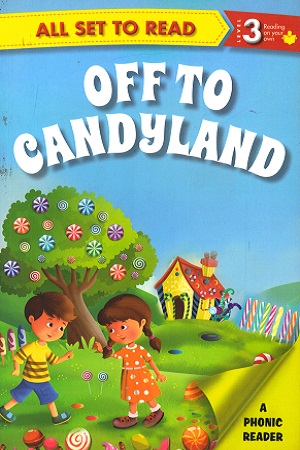 [9789385273872] All set to Read - Level 3 Reading on your own: Off to Candyland