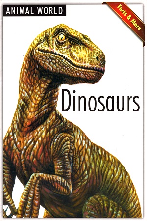 [9781603466042] Animal World: Dinosaurs (Facts and More)
