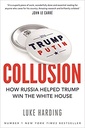 Collusion : How Russia Helped Trump Win the White House