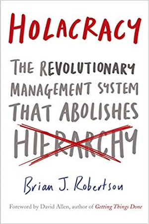 [9780241205860] Holacracy : The Revolutionary Management System that Abolishes Hierarchy