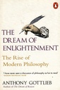 The Dream of Enlightenment: The Rise of Modern Philosophy