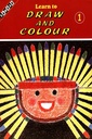 Learn to Draw and Colour - Book 1