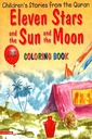 Children's Stories from the Quran : Eleven Stars And The Sun And The Moon (colouring Book)