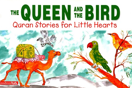 [9788178980591] The Queen And The Bird (Quran Stories for Little Hearts)