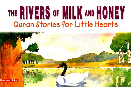 [9788178983653] The Rivers of Milk and Honey (Quran Stories for Little Hearts)