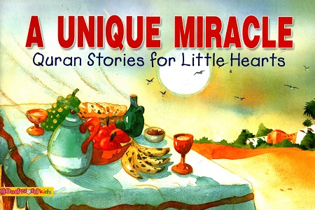 [9788178981369] A Unique Miracle (Quran Stories for Little Hearts)
