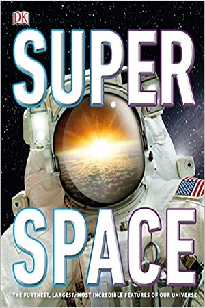 [9780241343449] Super Space: The furthest, largest, most incredible features of our universe