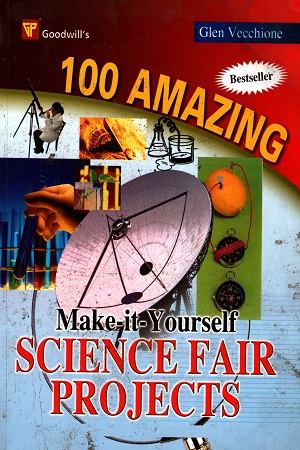 [9788172451202] 100 Amazing Make-it-Yourself Science Fair Projects