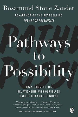 [9781405931847] Pathways to Possibility: Transform your outlook on life with the bestselling author of The Art of Possibility