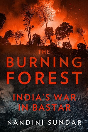 [9789386228000] The Burning Forest: India's War in Bastar (Author Signed Limited Edition) (Exclusive)