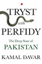 Tryst with Perfidy: The Deep State of Pakistan