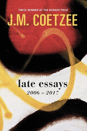 [9781911215431] Late Essays: 2006 - 2017