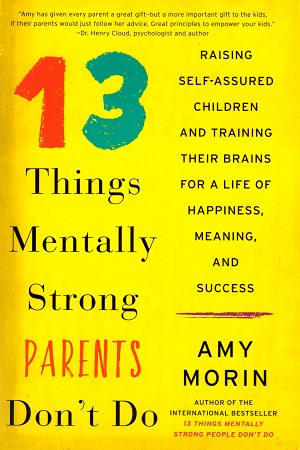 [9780062697585] 13 Things Mentally Strong Parents Don't Do