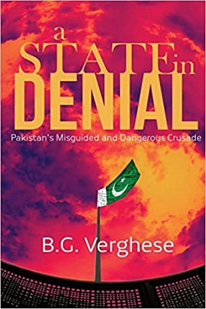 [9788129135988] A State in Denial Pakistan’s Misguided and Dangerous Crusade