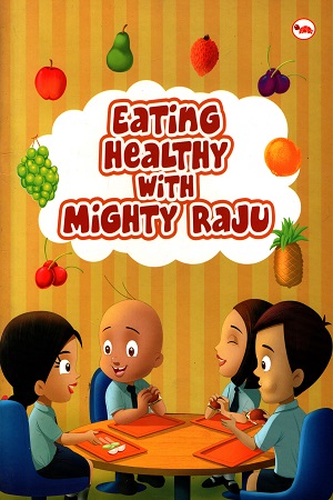 [9788129144638] Eating Healthy with Mighty Raju