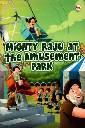 [9788129145062] Mighty Raju at the Amusement Park