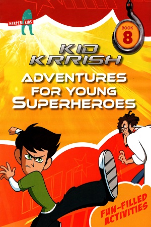 [9789351369639] Kid Krrish - Book 8 : Adventures for young Superheroes (Fun-Filled Activities)