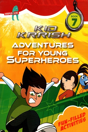 [9789351369622] Kid Krrish - Book 7 : Adventures for young Superheroes (Fun-Filled Activities)