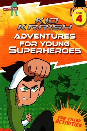 [9789351368380] Kid Krrish - Book 4 : Adventures for young Superheroes (Fun-Filled Activities)