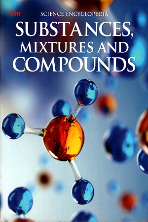 [9789386316776] Science Encyclopedia: Substances Mixtures and Compounds Metals and Non-Metales