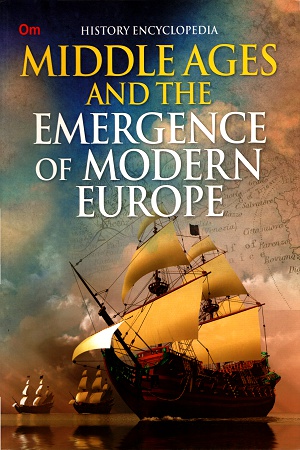 [9789386316721] History Encyclopedia: Middle Ages and the Emergence of Modern Europe