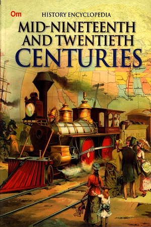 [9789386316738] History Encyclopedia: Mid Nineteenth and Twentieth Centuries