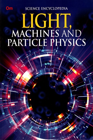 [9789386316790] History Encyclopedia: Light Machines and Particle Physics