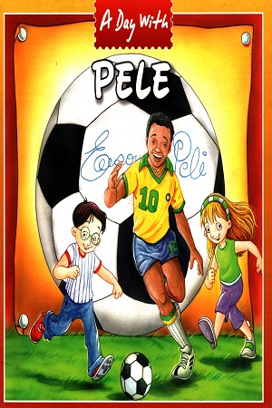 [9781603461405] A Day with: Pele