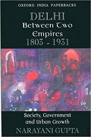 [9780195641028] Delhi between Two Empires 1803-1931