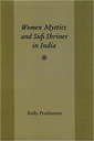 Women Mystics and Sufi Shrines in India