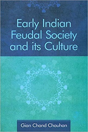 [9788121512756] Early Indian Feudal Society and its Culture