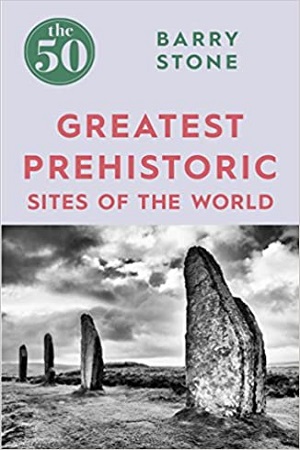 [9781785782350] The 50 Greatest Prehistoric Sites of the World