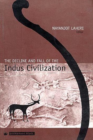 [9788178240329] Decline & Fall of The indus Civilization