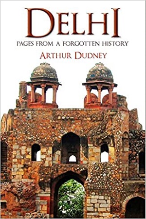 [9789381398784] Delhi: Pages From A Forgotten History